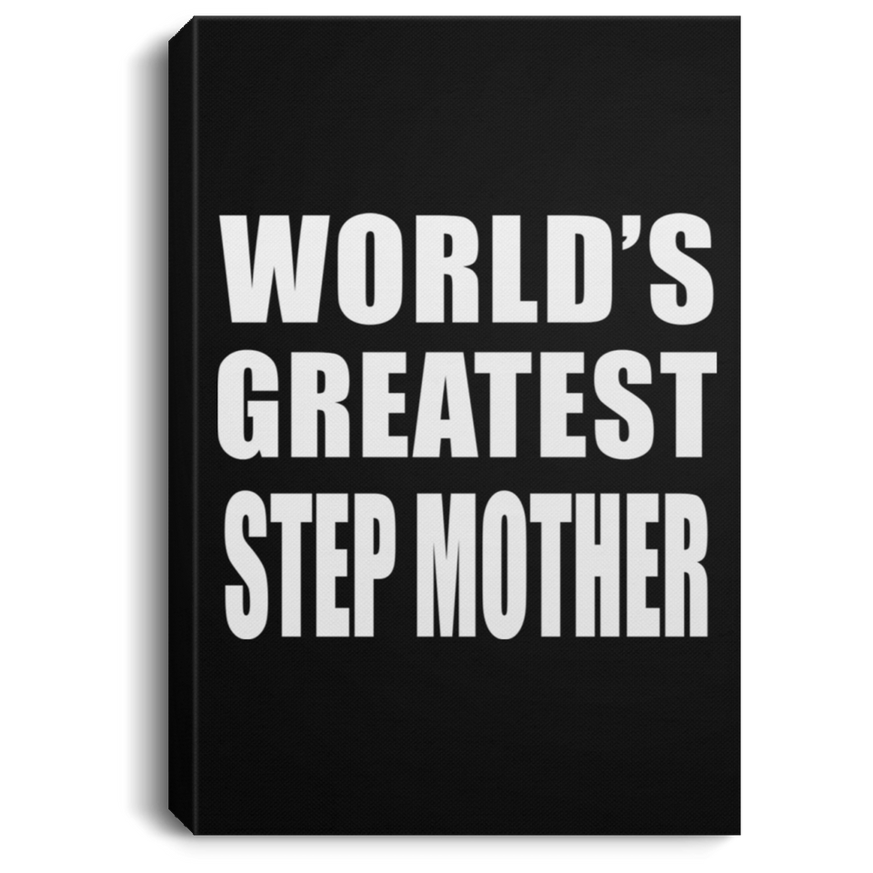 World's Greatest Step Mother - Canvas Portrait