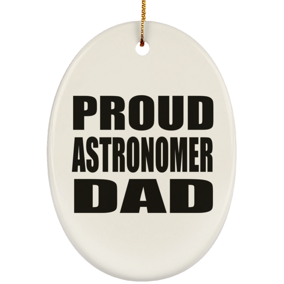 Proud Astronomer Dad - Oval Ornament
