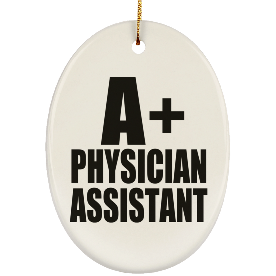 A+ Physician Assistant - Oval Ornament