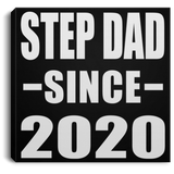 Step Dad Since 2020 - Canvas Square