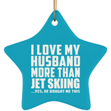 I Love My Husband More Than Jet Skiing - Star Ornament