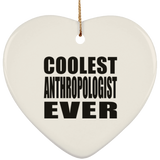 Coolest Anthropologist Ever - Heart Ornament
