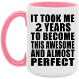 2nd Birthday Took 2 Years To Become Awesome & Perfect - 15oz Accent Mug Pink