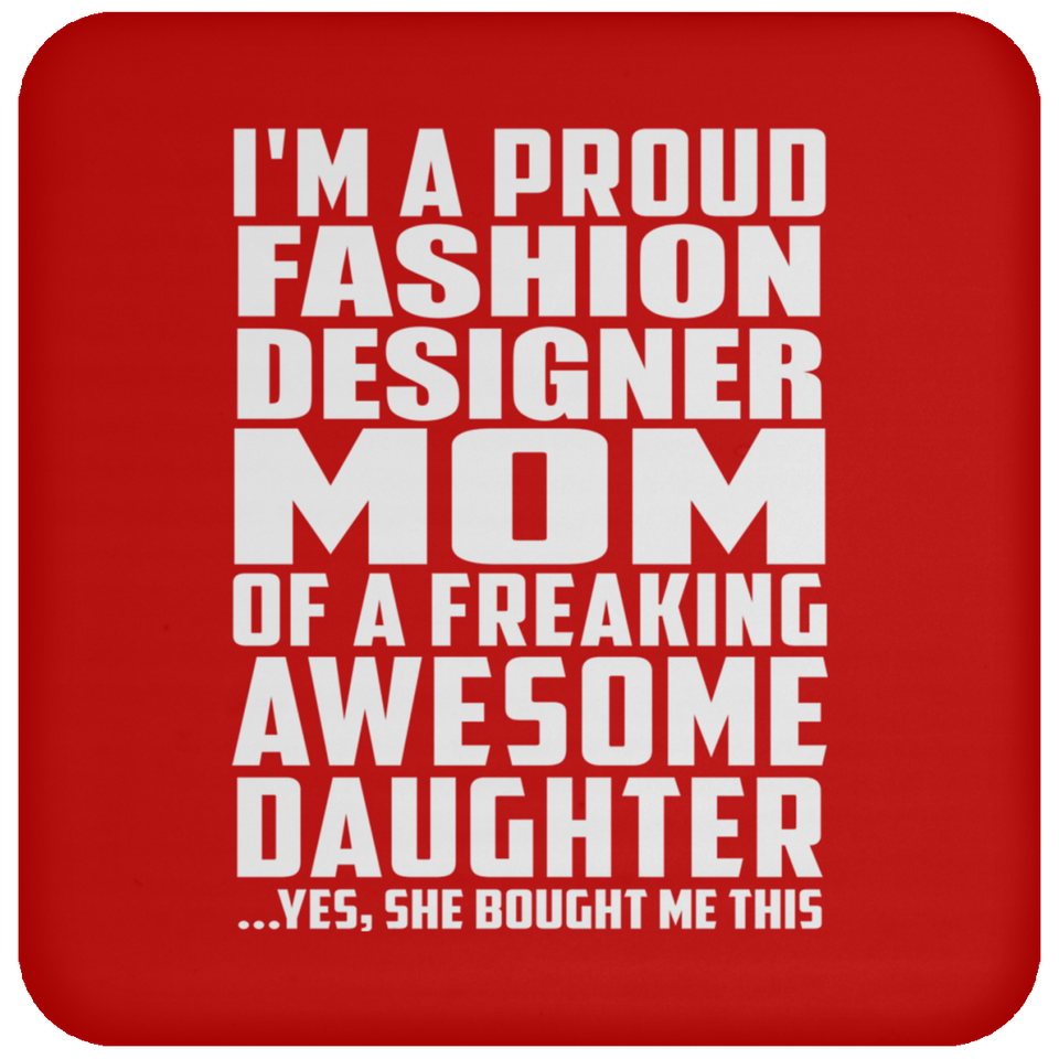 Proud Fashion Designer Mom Of Awesome Daughter - Drink Coaster