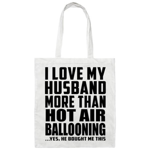 I Love My Husband More Than Hot Air Ballooning - Tote Bag White
