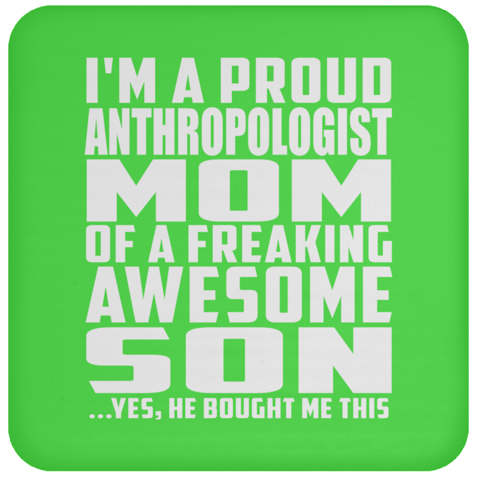 Proud Anthropologist Mom Of Awesome Son - Drink Coaster