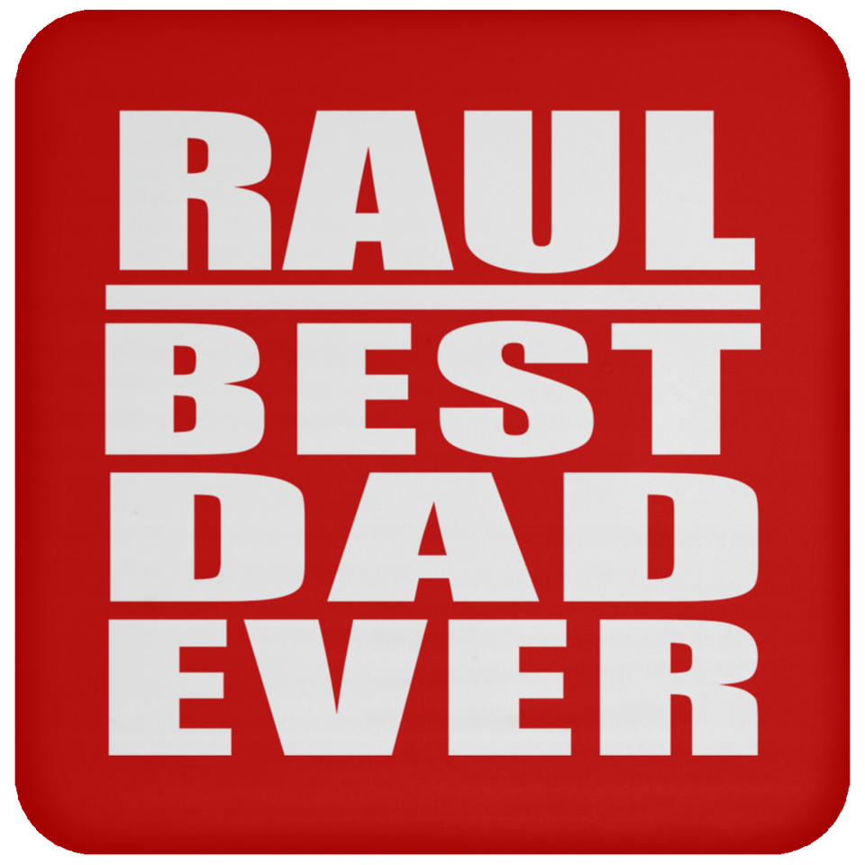 Raul Best Dad Ever - Drink Coaster