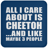 All I Care About Is Cheetoh - Drink Coaster