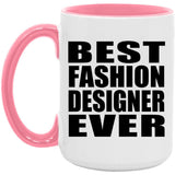 Best Fashion Designer Ever - 15oz Accent Mug Pink