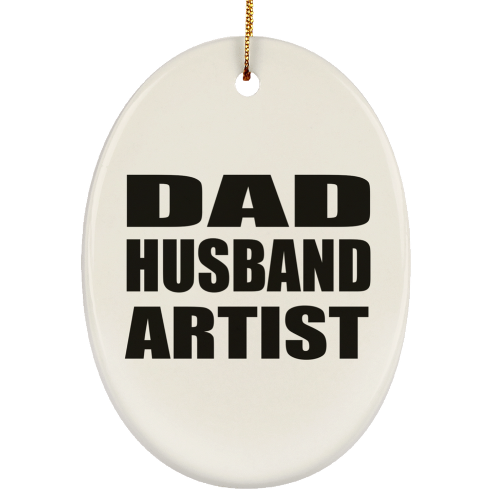 Dad Husband Artist - Oval Ornament