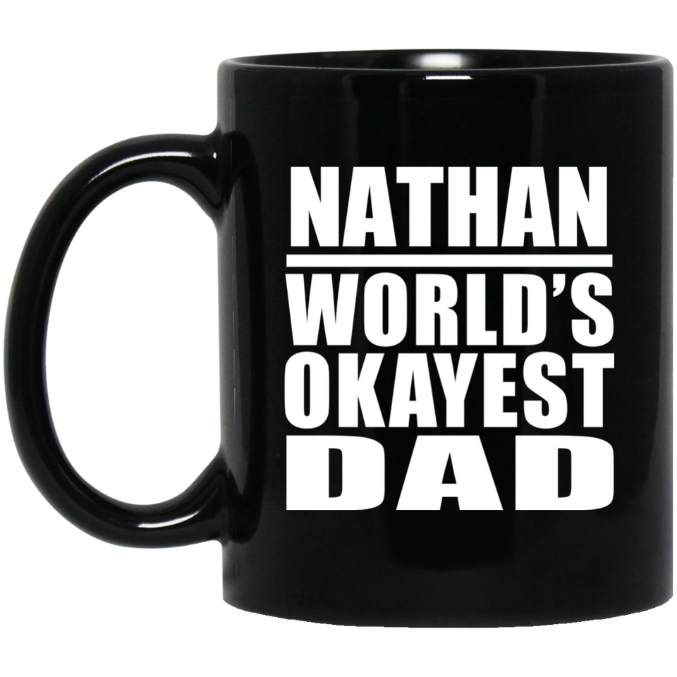 Nathan World's Okayest Dad - 11 Oz Coffee Mug Black