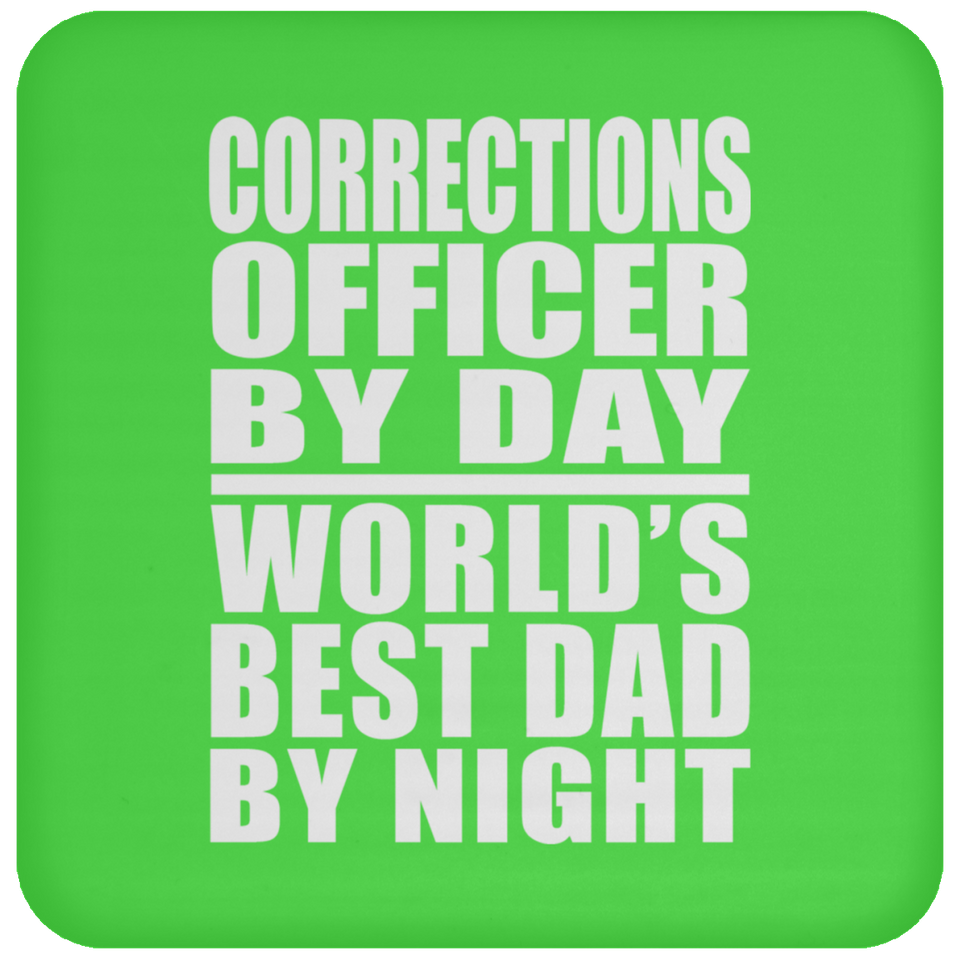 Corrections Officer By Day World's Best Dad By Night - Drink Coaster