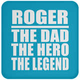 Roger The Dad The Hero The Legend - Drink Coaster