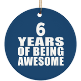 6th Birthday 6 Years Of Being Awesome - Circle Ornament