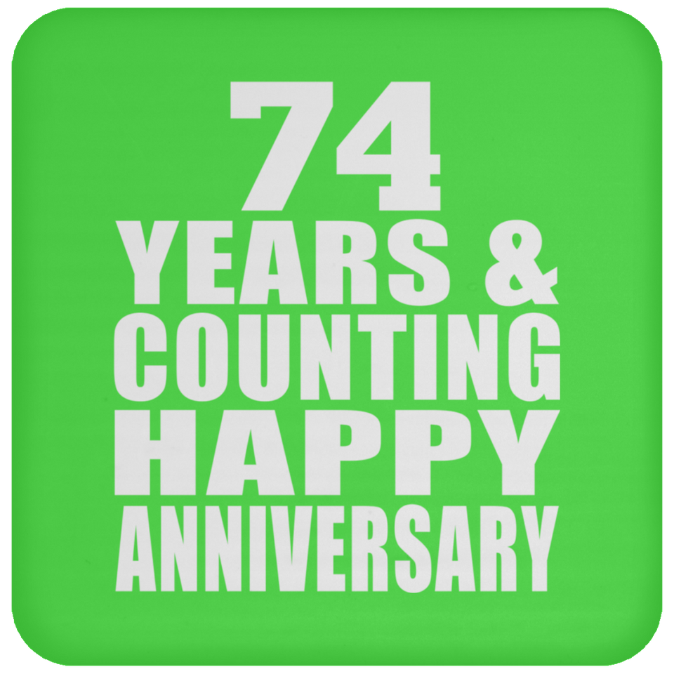 Happy 74th Anniversary 74 Years & Counting - Drink Coaster