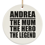 Andrea The Mum The Hero The Legend - Circle Ornament