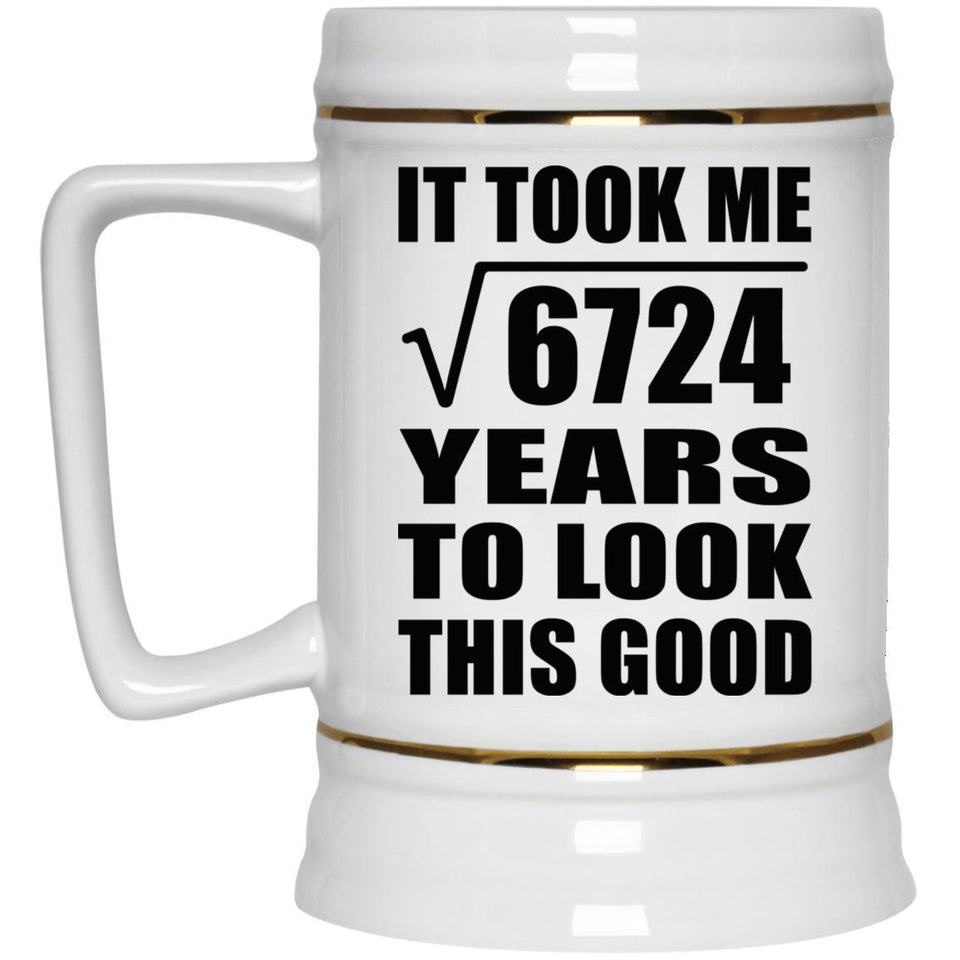 82nd Birthday Took Square Root of 6724 Years To Look Good - Beer Stein