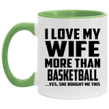 I Love My Wife More Than Basketball - 11oz Accent Mug Green
