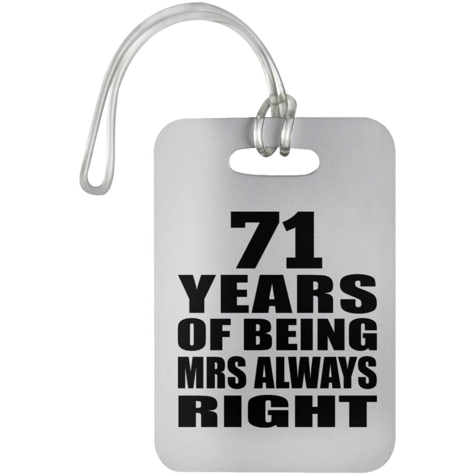 71st Anniversary 71 Years of Being Mrs Always Right - Luggage Bag Tag