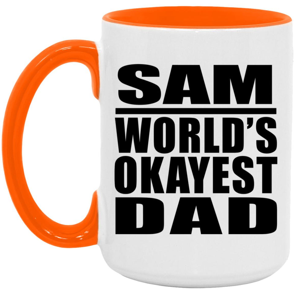 Sam World's Okayest Dad - 15oz Accent Mug Orange