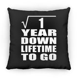 1st Anniversary Square Root of 1 Year Lifetime To Go - Throw Pillow Black