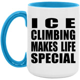 Ice Climbing Makes Life Special - 15oz Accent Mug Blue