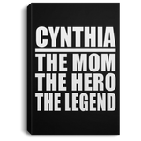 Cynthia The Mom The Hero The Legend - Canvas Portrait