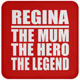 Regina The Mum The Hero The Legend - Drink Coaster