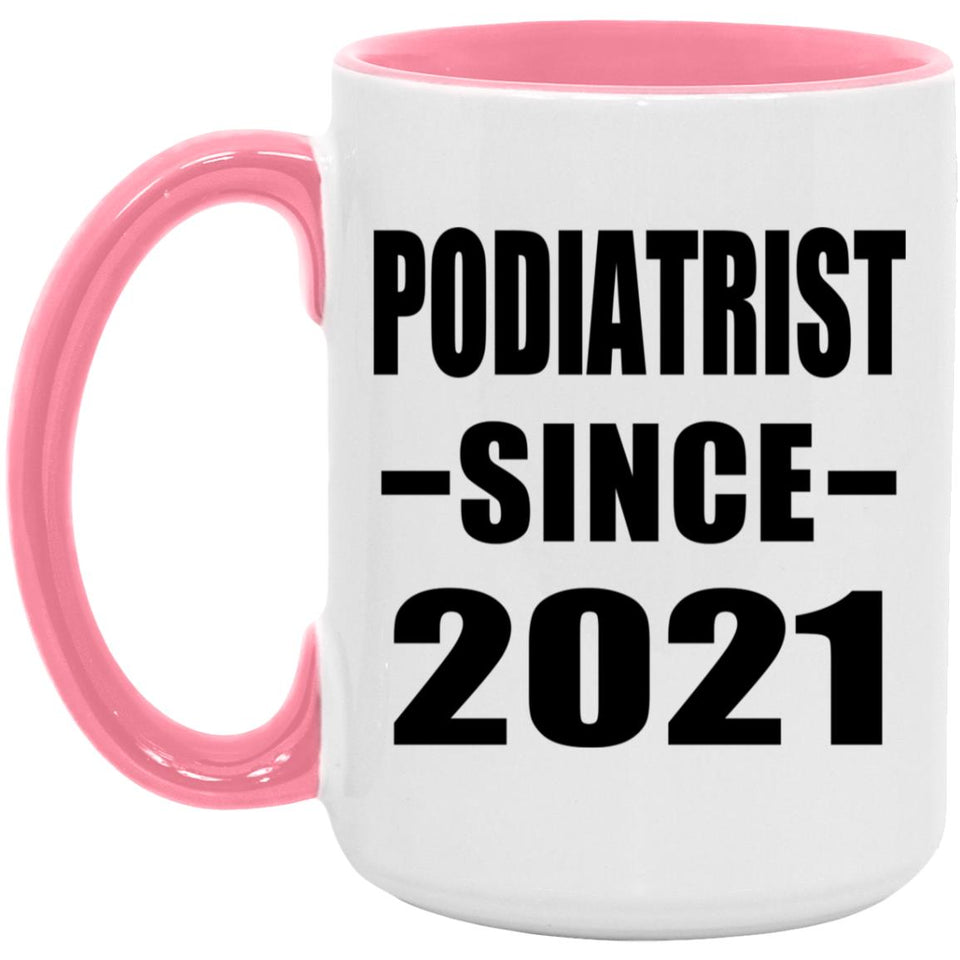 Podiatrist Since 2021 - 15oz Accent Mug Pink