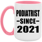 Podiatrist Since 2021 - 15oz Accent Mug Pink