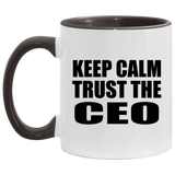 Keep Calm and Trust The CEO - 11oz Accent Mug Black