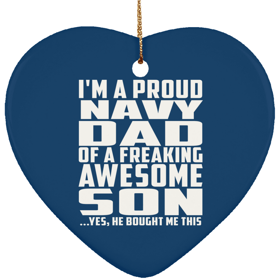 Proud Navy Dad Of Awesome Son - Heart Ornament