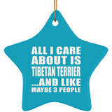 All I Care About Is Tibetan Terrier - Star Ornament