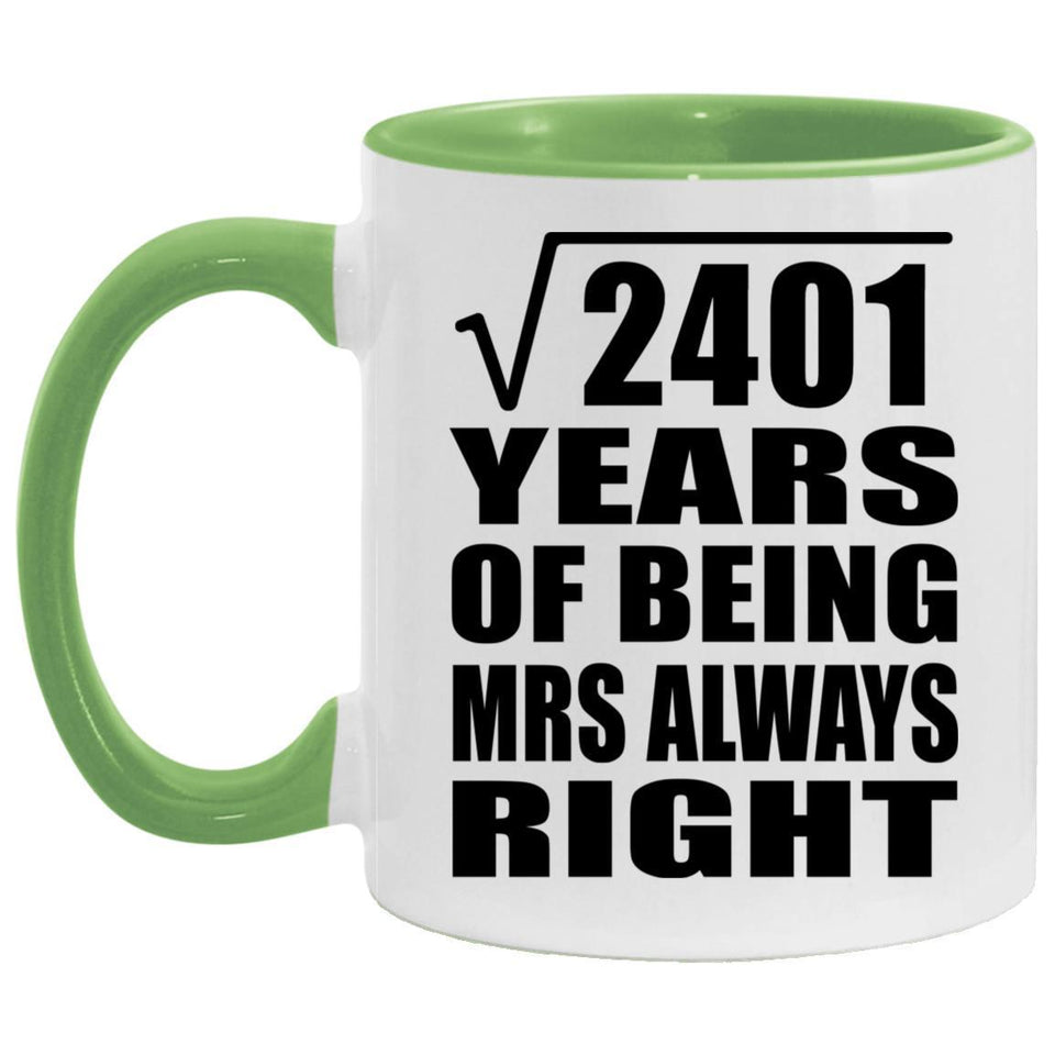49th Anniversary Square Root of 2401 Years Mrs Always Right - 11oz Accent Mug Green
