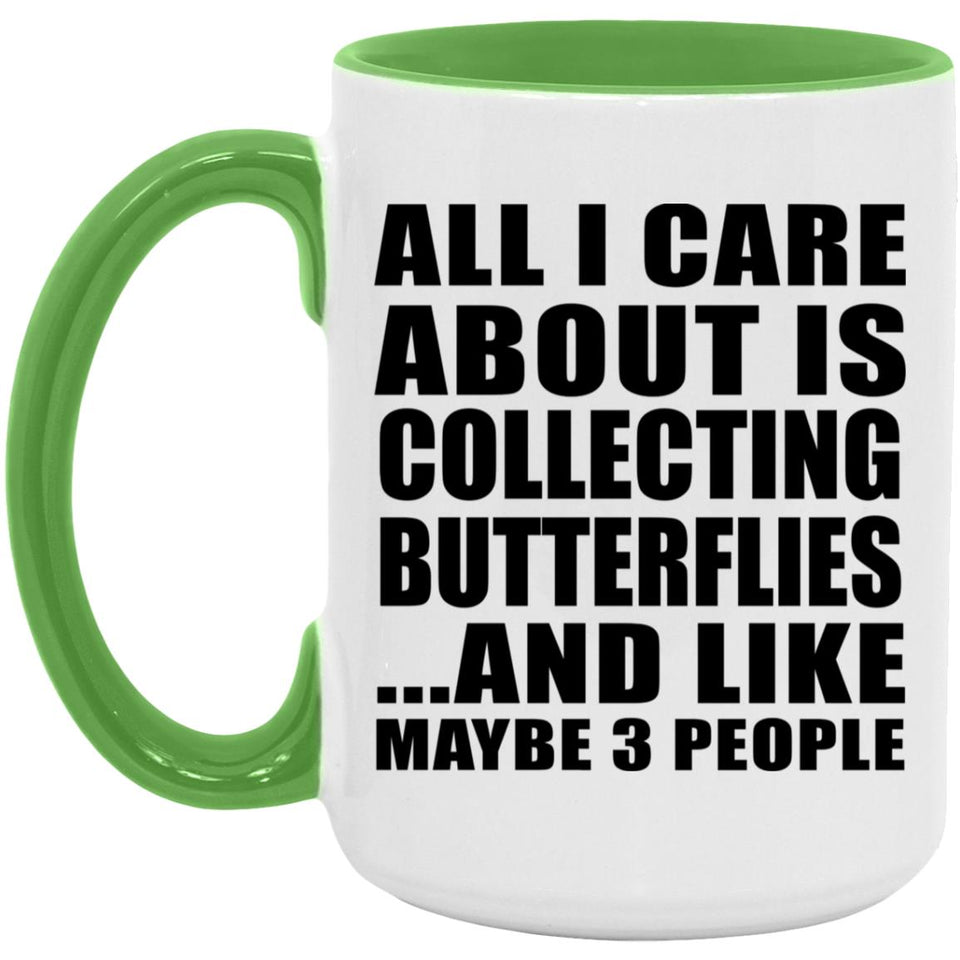 All I Care About Is Collecting Butterflies - 15oz Accent Mug Green
