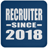 Recruiter Since 2018 - Drink Coaster