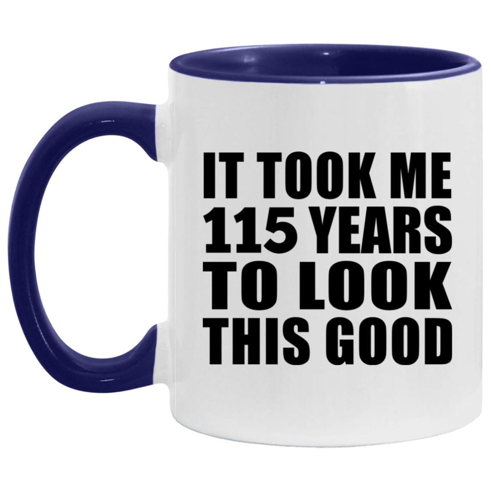 115th Birthday Took Me 115 Years To Look Good - 11oz Accent Mug Purple