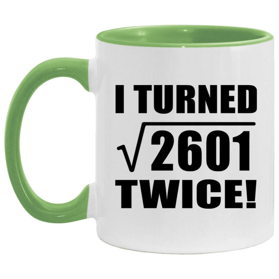 102nd Birthday I Turned Square Root of 2601 Twice - 11oz Accent Mug Green