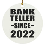 Bank Teller Since 2022 - Circle Ornament