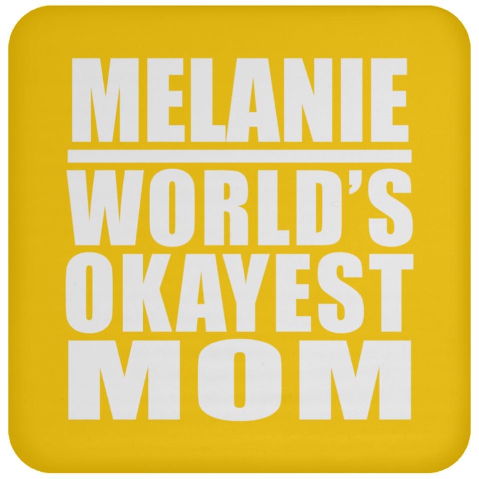 Melanie World's Okayest Mom - Drink Coaster
