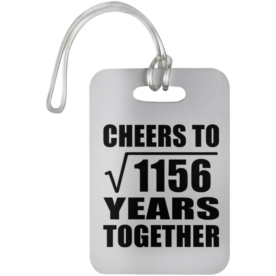 34th Anniversary Cheers To Square Root of 1156 Years Together - Luggage Bag Tag