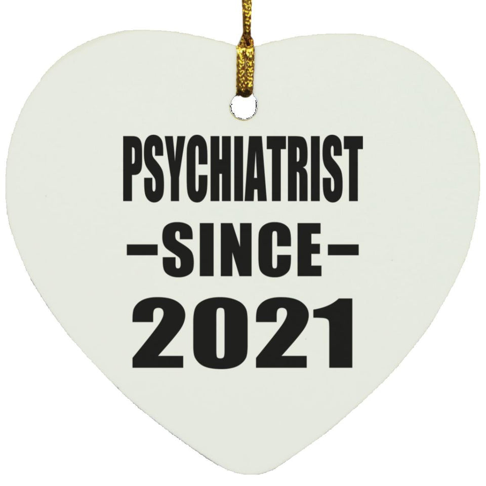 Psychiatrist Since 2021 - Heart Ornament