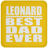 Leonard Best Dad Ever - Drink Coaster