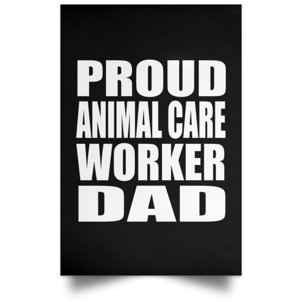 Proud Animal Care Worker Dad - Poster Portrait