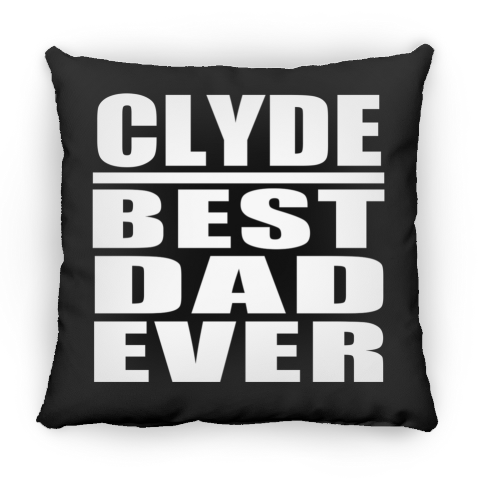 Clyde Best Dad Ever - Throw Pillow Black