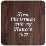 First Christmas With My Fiancee 2022 - Drink Coaster D
