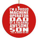 Proud Machine Operator Dad Of Awesome Son - Circle Ornament