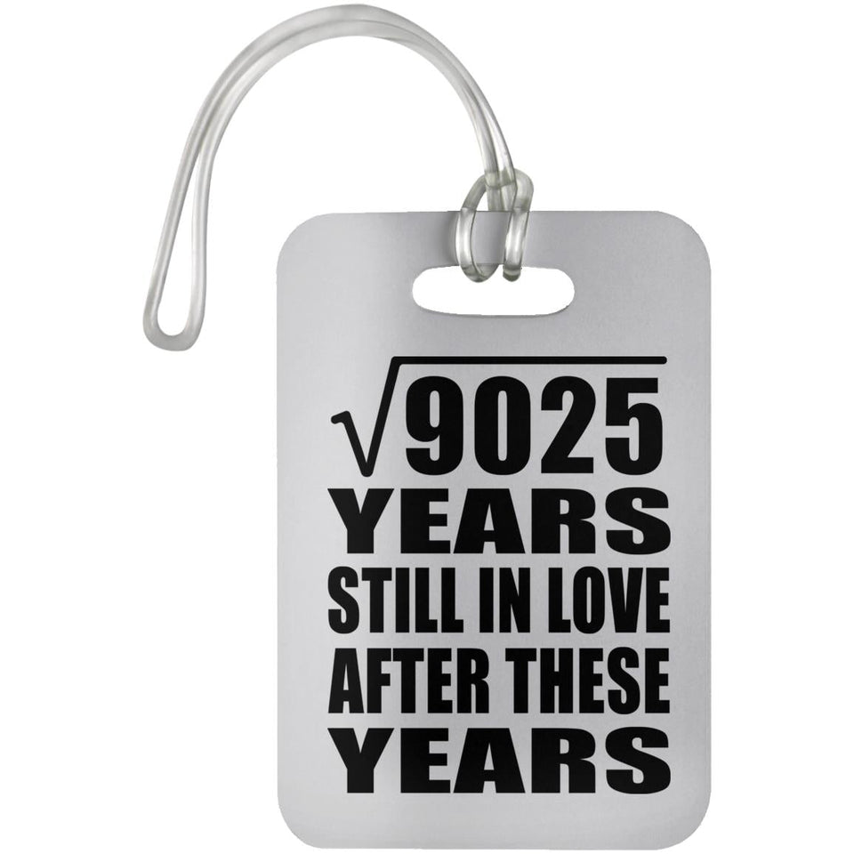 95th Anniversary Square Root of 9025 Years Still In Love - Luggage Bag Tag