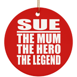 Sue The Mum The Hero The Legend - Circle Ornament