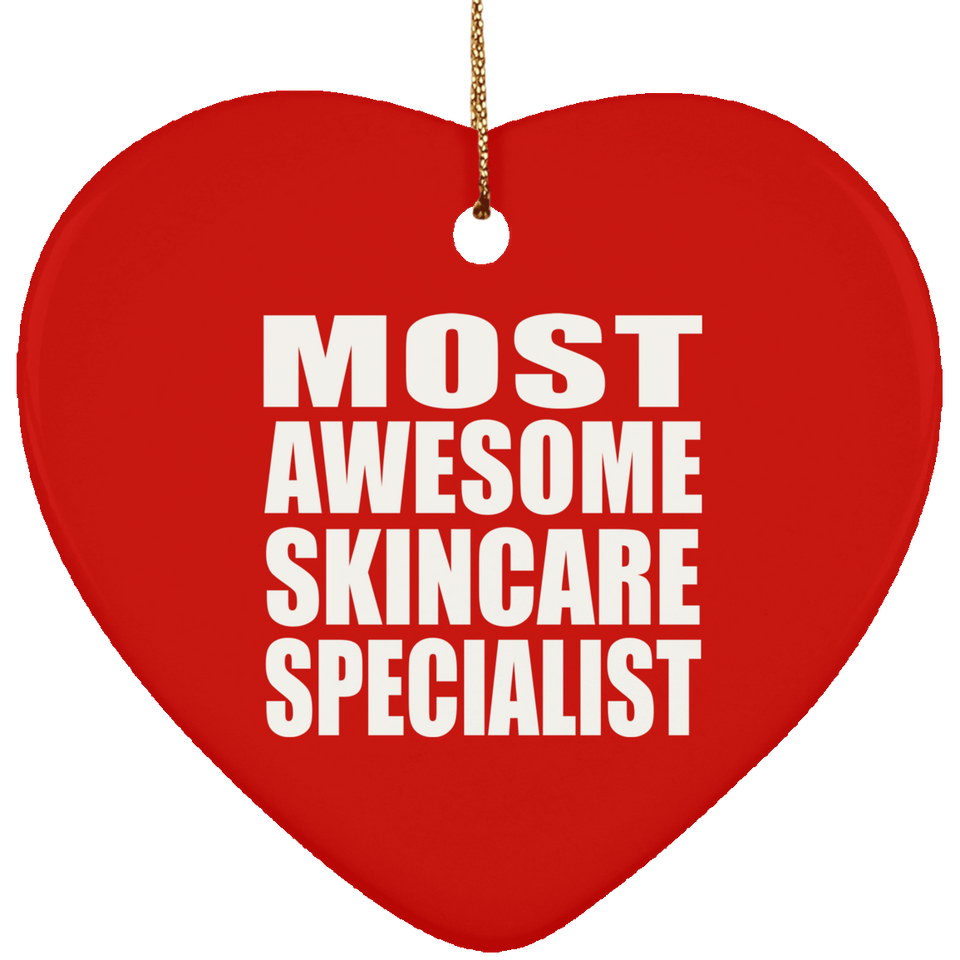 Most Awesome Skincare Specialist - Heart Ornament